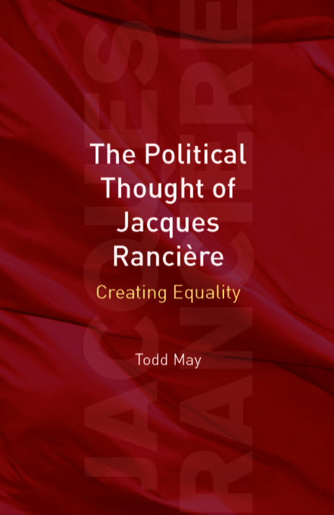 Cover image for book The Political Thought of Jacques Rancière: Creating Equality