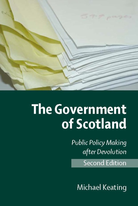 Cover image for book The Government of Scotland: Public Policy Making after Devolution