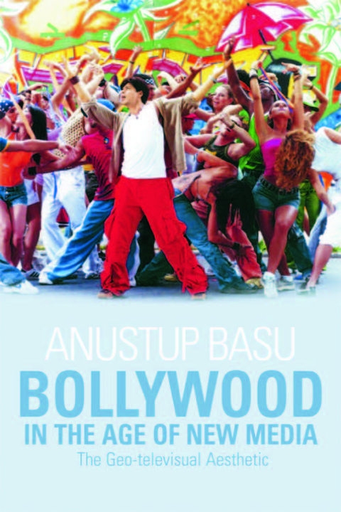 Cover image for book Bollywood in the Age of New Media: The Geo-televisual Aesthetic
