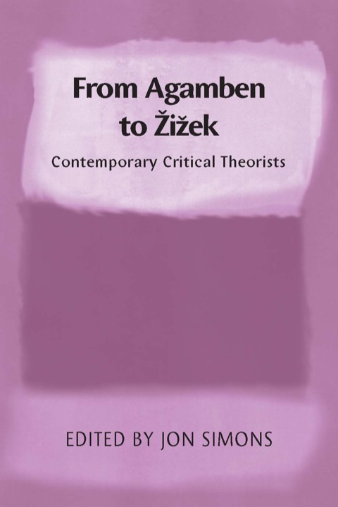 Cover image for book From Agamben to Zizek: Contemporary Critical Theorists