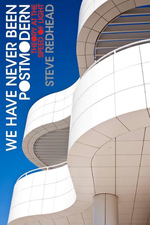 Cover image for book We Have Never Been Postmodern; Theory at the Speed of Light