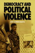 Democracy and Political Violence - John Schwarzmantel