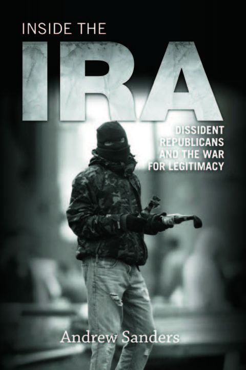 Cover image for book Inside the IRA: Dissident Republicans and the War for Legitimacy