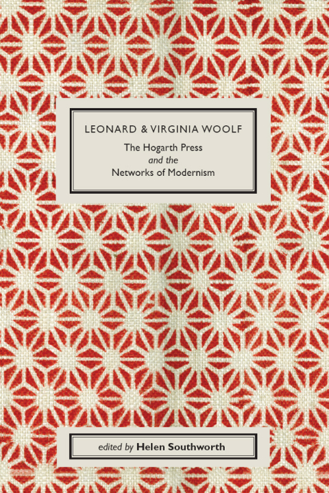 Cover image for book Leonard and Virginia Woolf, The Hogarth Press and the Networks of Modernism