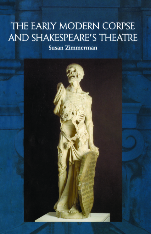 Cover image for book The Early Modern Corpse and Shakespeare's Theatre