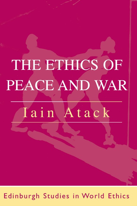 Cover image for book The Ethics of Peace and War