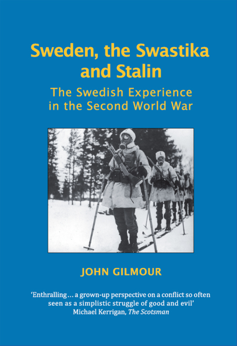 Cover image for book Sweden, the Swastika and Stalin: The Swedish experience in the Second World War