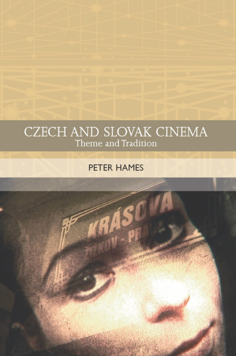 Cover image for book Czech and Slovak Cinema: Theme and Tradition