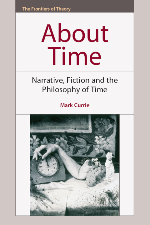 Cover image for book About Time: Narrative, Fiction and the Philosophy of Time
