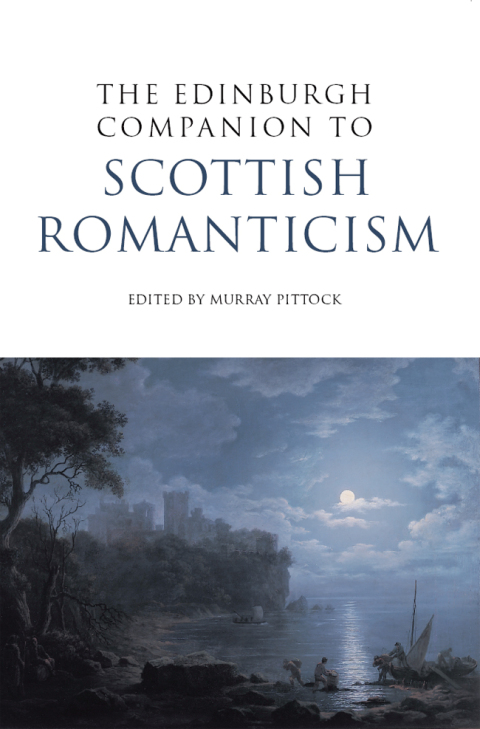 Cover image for book The Edinburgh Companion to Scottish Romanticism