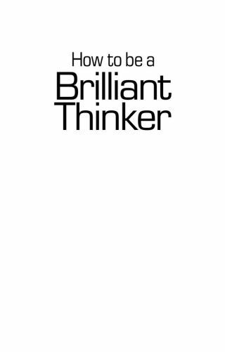 How to be a Brilliant Thinker