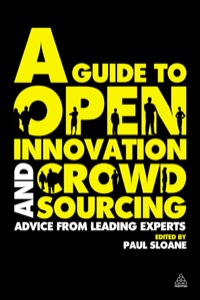 Cover image: A Guide to Open Innovation and Crowdsourcing 1st edition 9780749463076