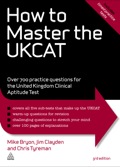 How to Master the UKCAT: Over 700 Practice Questions for the United Kingdom Clinical Aptitude Test - Tyreman, Chris; Clayden, Jim
