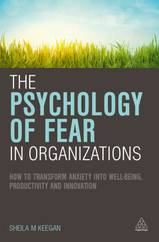 The Psychology of Fear in Organizations