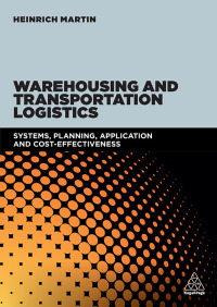 Cover image: Warehousing and Transportation Logistics 1st edition 9780749482206