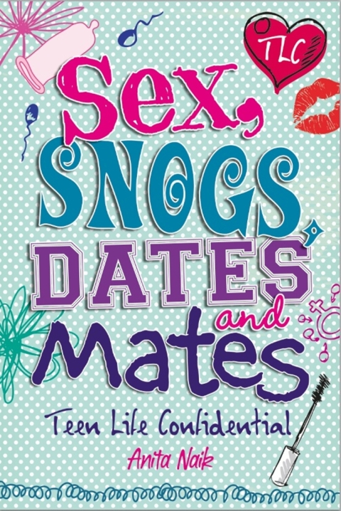 Cover image for book Sex, Snogs, Dates and Mates