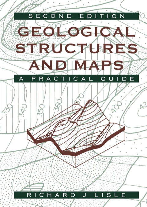 Cover image for book Geological Structures and Maps: A Practical Guide