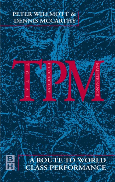 [1825 days] TPM - A Route to World Class Performance: A Route to World Class Performance