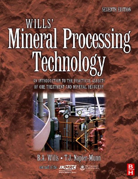 [1825 days] Wills' Mineral Processing Technology: An Introduction to the Practical Aspects of Ore Treatment and Mineral Recovery