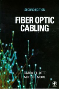 Fiber Optic Cabling 2nd edition | 9780750650137, 9780750650137 ...