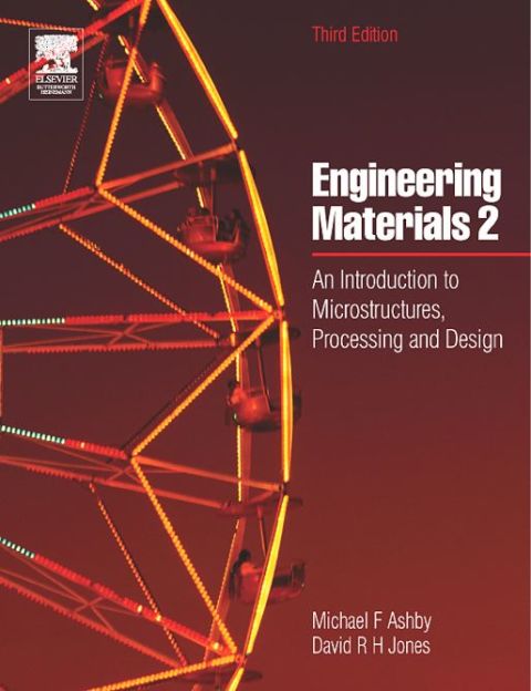 [1825 days] Engineering Materials 2: An Introduction to Microstructures, Processing and Design