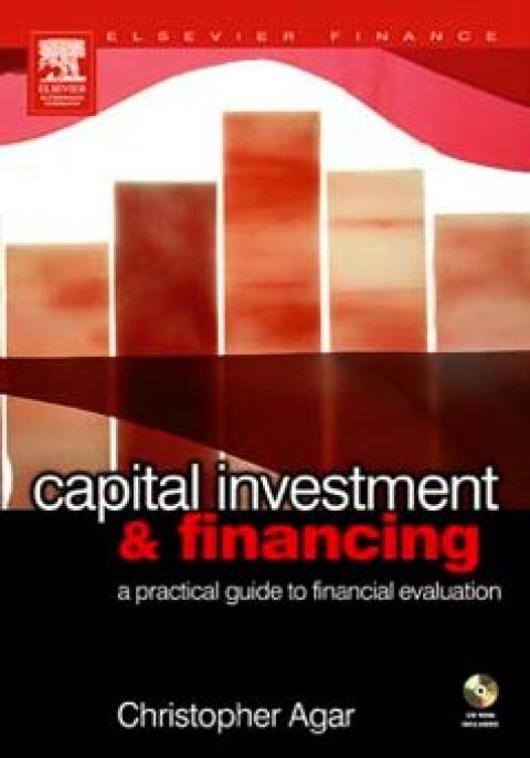 [1825 days] Capital Investment & Financing: a practical guide to financial evaluation