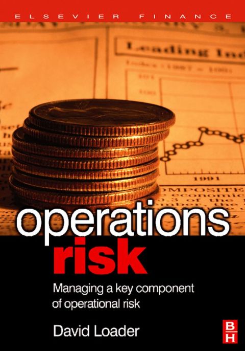 Cover image for book Operations Risk: Managing a Key Component of Operational Risk