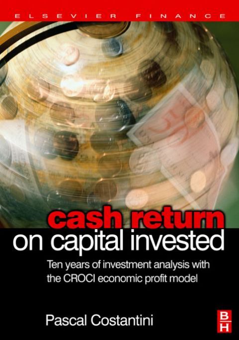 Cover image for book Cash Return on Capital Invested: Ten Years of Investment Analysis with the CROCI Economic Profit Model