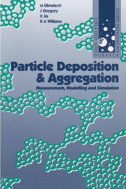 Cover image for book Particle Deposition & Aggregation: Measurement, Modelling and Simulation