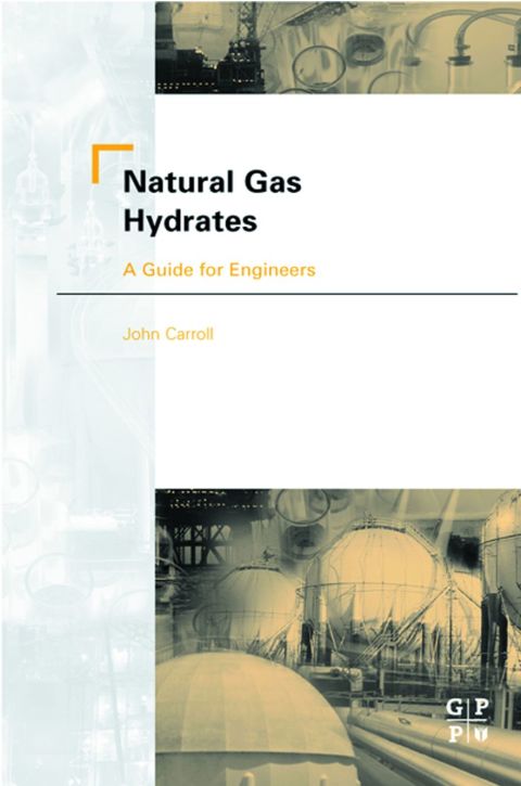 [1825 days] Natural Gas Hydrates: A Guide for Engineers