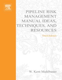 Titelbild: Pipeline Risk Management Manual: Ideas, Techniques, and Resources 3rd edition 9780750675796