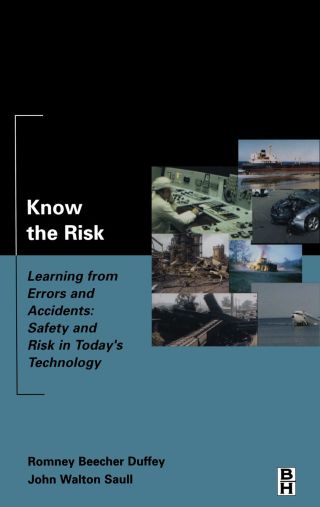 Know the Risk: Learning from errors and accidents: safety and risk in today's technology