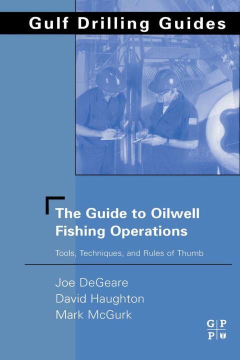 Cover image for book The Guide to Oilwell Fishing Operations: Tools, Techniques, and Rules of Thumb