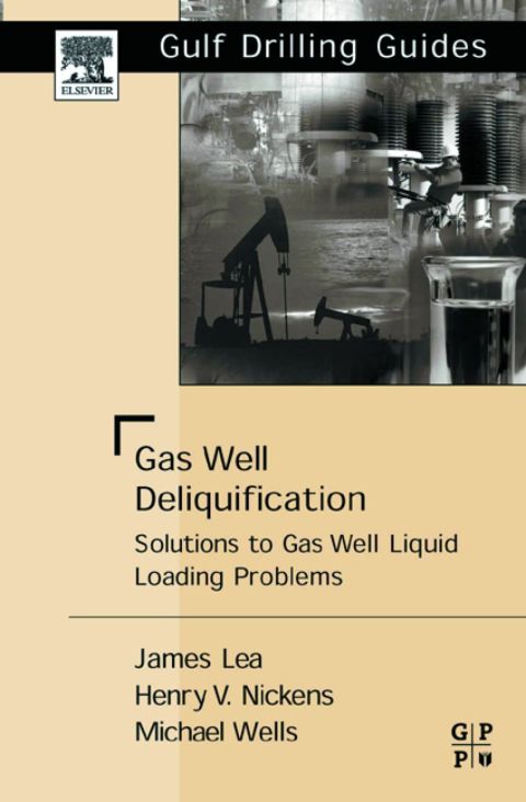[1825 days] Gas Well Deliquification: Solutions to Gas Well Liquid Loading Problems