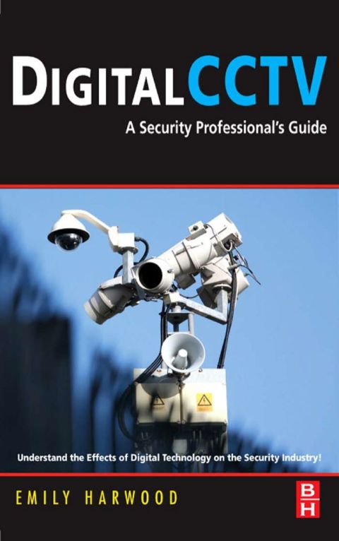 [1825 days] Digital CCTV: A Security Professional's Guide