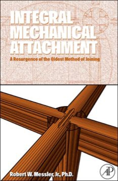 Cover image for book Integral Mechanical Attachment: A Resurgence of the Oldest Method of Joining