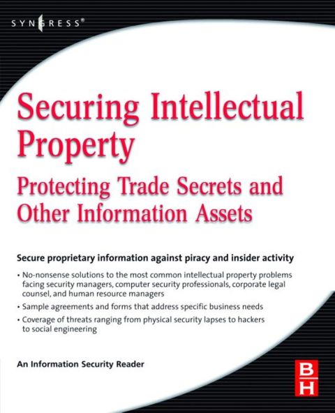 Cover image for book Securing  Intellectual Property: Protecting Trade Secrets and Other Information Assets