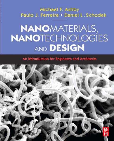 [150 days] Nanomaterials, Nanotechnologies and Design: An Introduction for Engineers and Architects