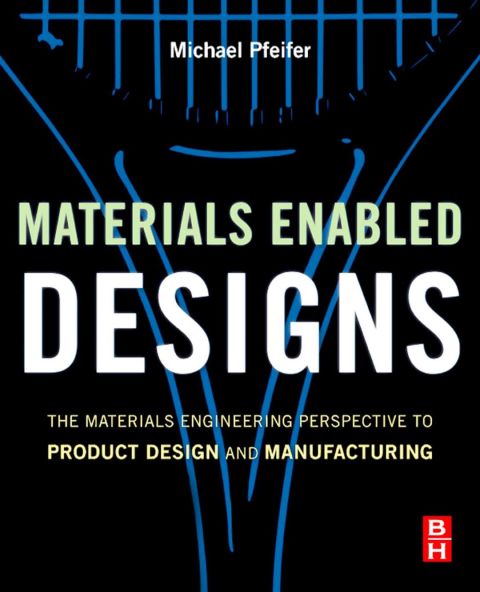 Cover image for book Materials Enabled Designs: The Materials Engineering Perspective to Product Design and Manufacturing