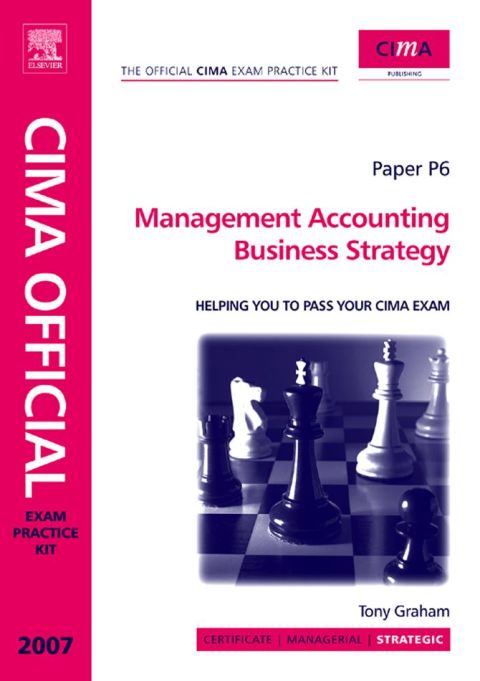 Cover image for book CIMA Exam Practice Kit Management Accounting Business Strategy: 2007 Edition