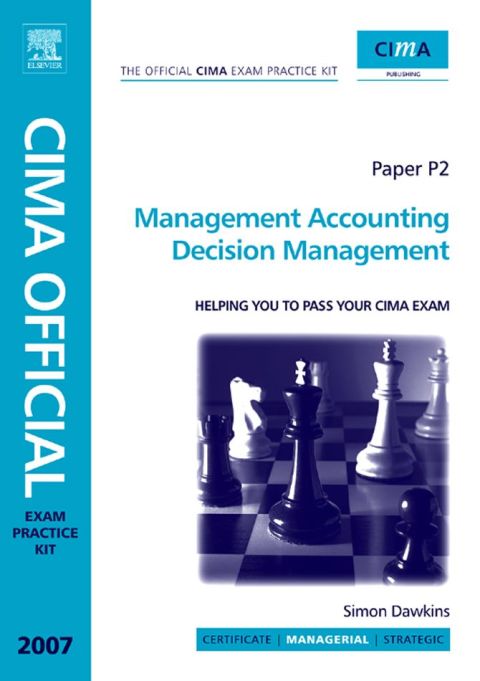 Cover image for book CIMA Exam Practice Kit Management Accounting Decision Management: 2007 Edition