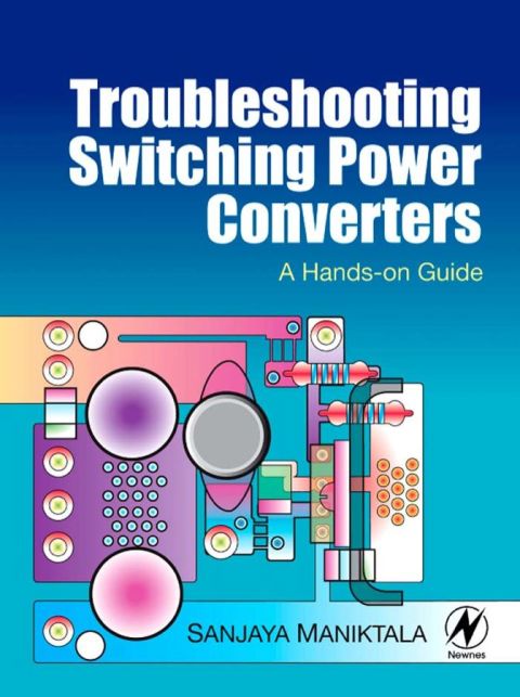 [1825 days] Troubleshooting Switching Power Converters: A Hands-on Guide