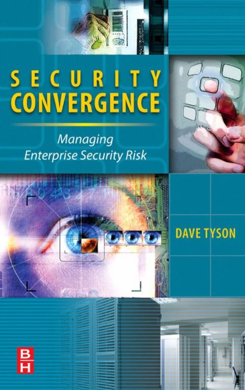 [1825 days] Security Convergence: Managing Enterprise Security Risk