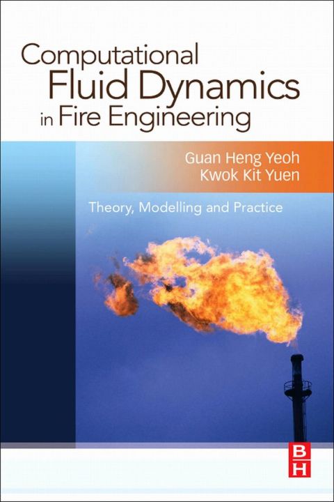 Cover image for book Computational Fluid Dynamics in Fire Engineering: Theory, Modelling and Practice