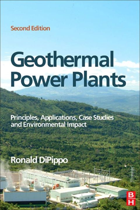 [1825 days] Geothermal Power Plants: Principles, Applications, Case Studies and Environmental Impact