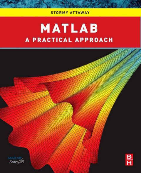 Cover image for book Matlab: A Practical Introduction to Programming and Problem Solving