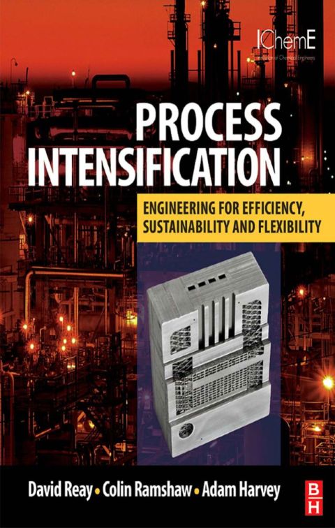 Cover image for book PROCESS INTENSIFICATION: Engineering for Efficiency, Sustainability and Flexibility