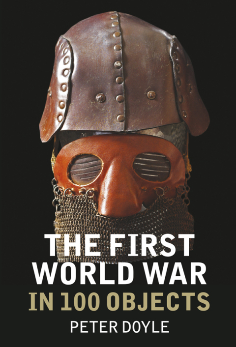 Cover image for book The First World War in 100 Objects