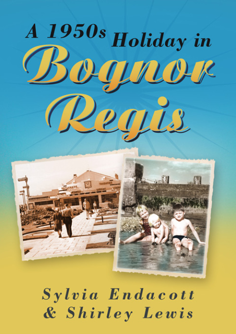 Cover image for book A 1950s Holiday in Bognor Regis