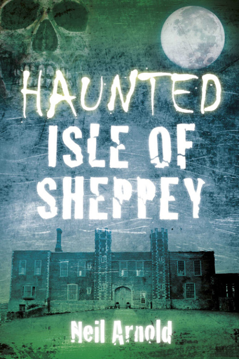 Cover image for book Haunted Isle of Sheppey